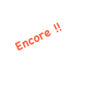 Encore !!
